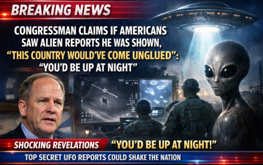 Congressman Claims if Americans Saw Alien Reports He Was Shown, ‘This Country Would’ve Come Unglued’: ‘You’d Be Up at Night’